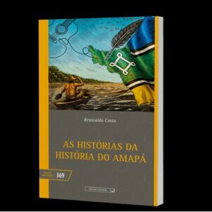 Renivaldo Costa lança novo livro sobre histórias pouco conhecidas do Amapá